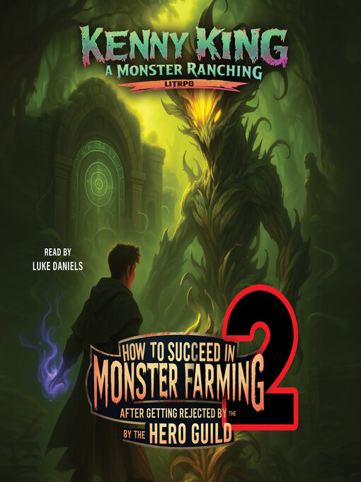 Title details for How to Succeed in Monster Farming After Getting Rejected by the Hero Guild 2 by Kenny King - Wait list
